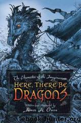 Here, There Be Dragons (tcotig-1) by James A. Owen