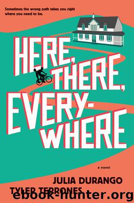 Here, There, Everywhere by Julia Durango