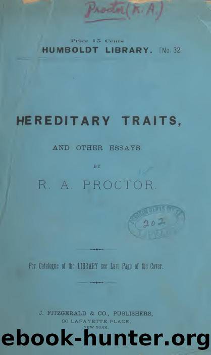 Hereditary traits and other essays by Proctor Richard A. (Richard Anthony) 1837-1888 author