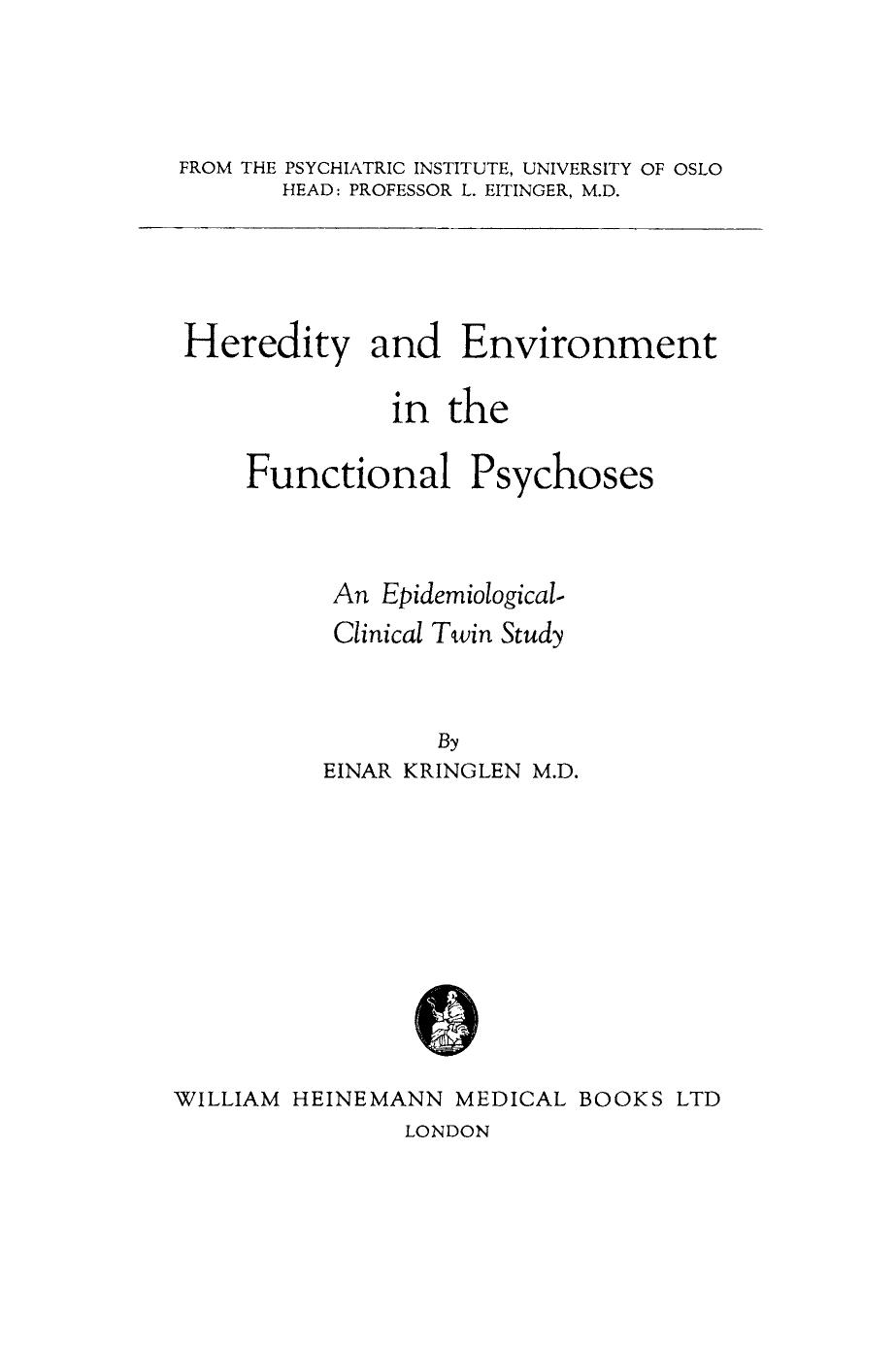 Heredity and Environment in the Functional Psychoses. An EpidemiologicalâClinical Twin Study by Einar Kringlen (Auth.)