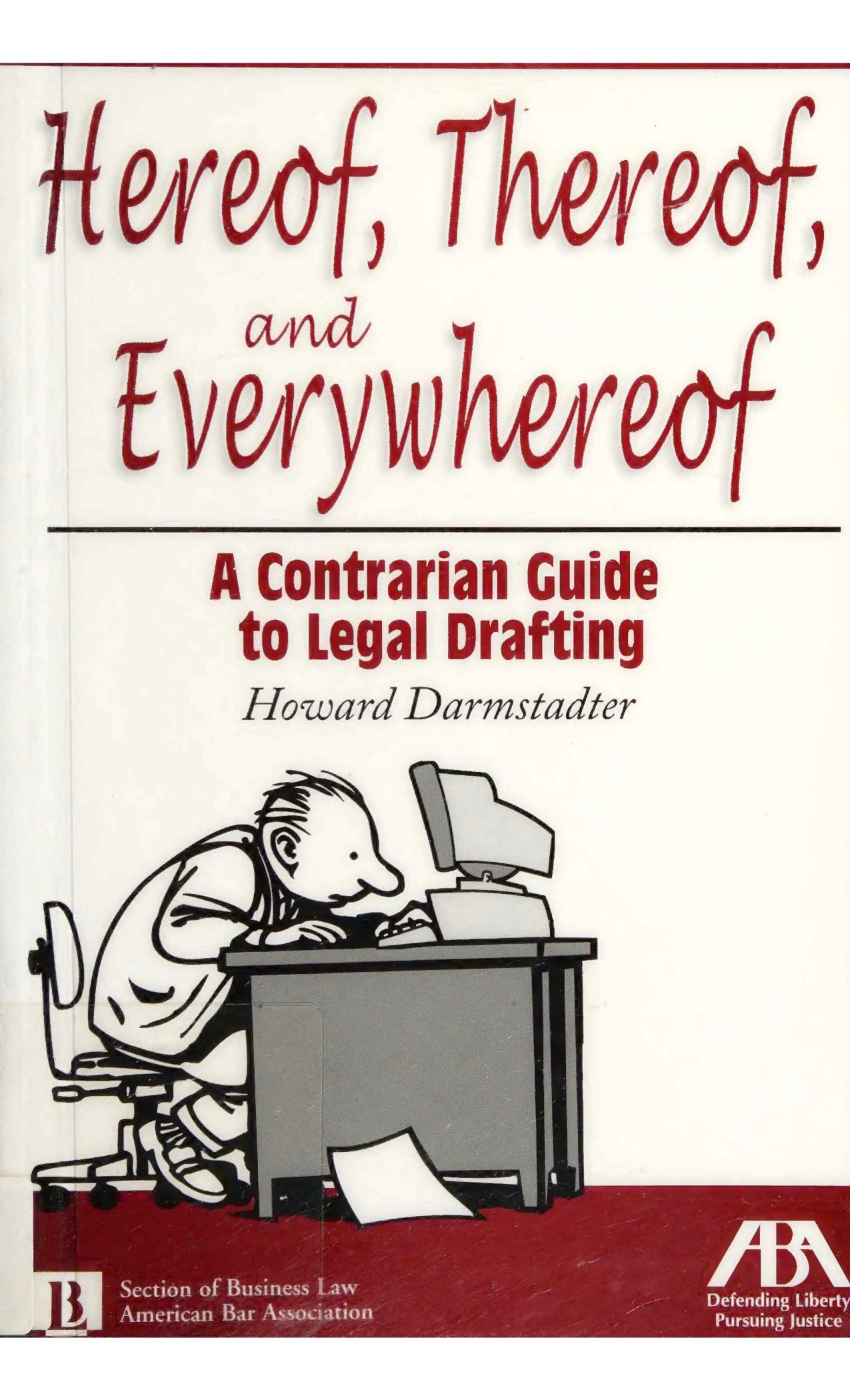 Hereof, Thereof, and Everywhereof: A Contrarian Guide to Legal Drafting by Howard Darmstadter