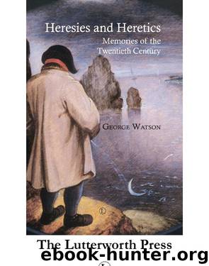 Heresies and Heretics by George Watson