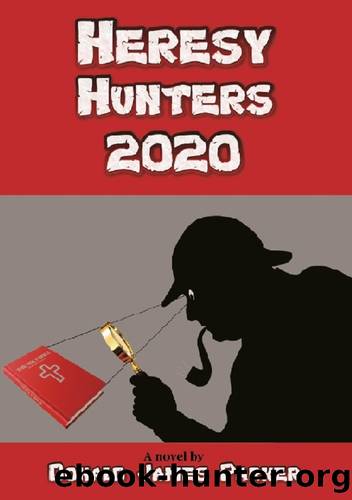 Heresy Hunters 2020 by Donald James Parker