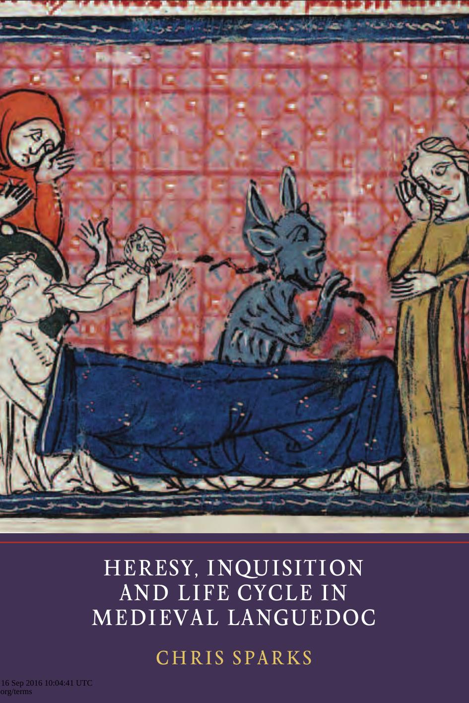 Heresy, Inquisition and Life Cycle in Medieval Languedoc by Chris Sparks