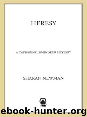 Heresy: A Catherine LeVendeur Mystery by Newman Sharan