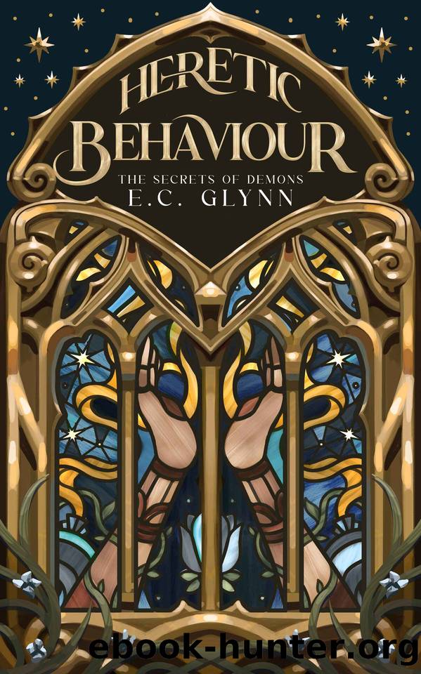 Heretic Behaviour: The Secrets of Demons by E.C. Glynn