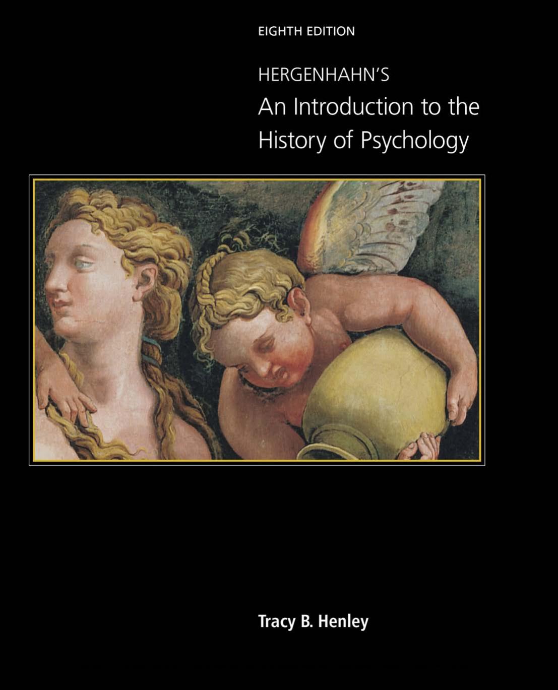Hergenhahn's An Introduction to the History of Psychology 8th Edition by Tracy Henley