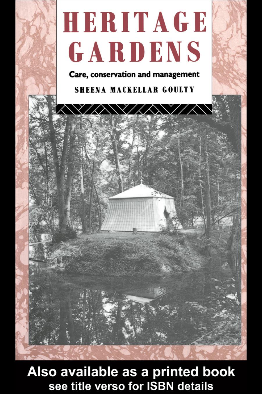 Heritage Gardens: Care, Conservation and Management (Heritage : Care-Preservation-Management Program) by Sheena Goulty