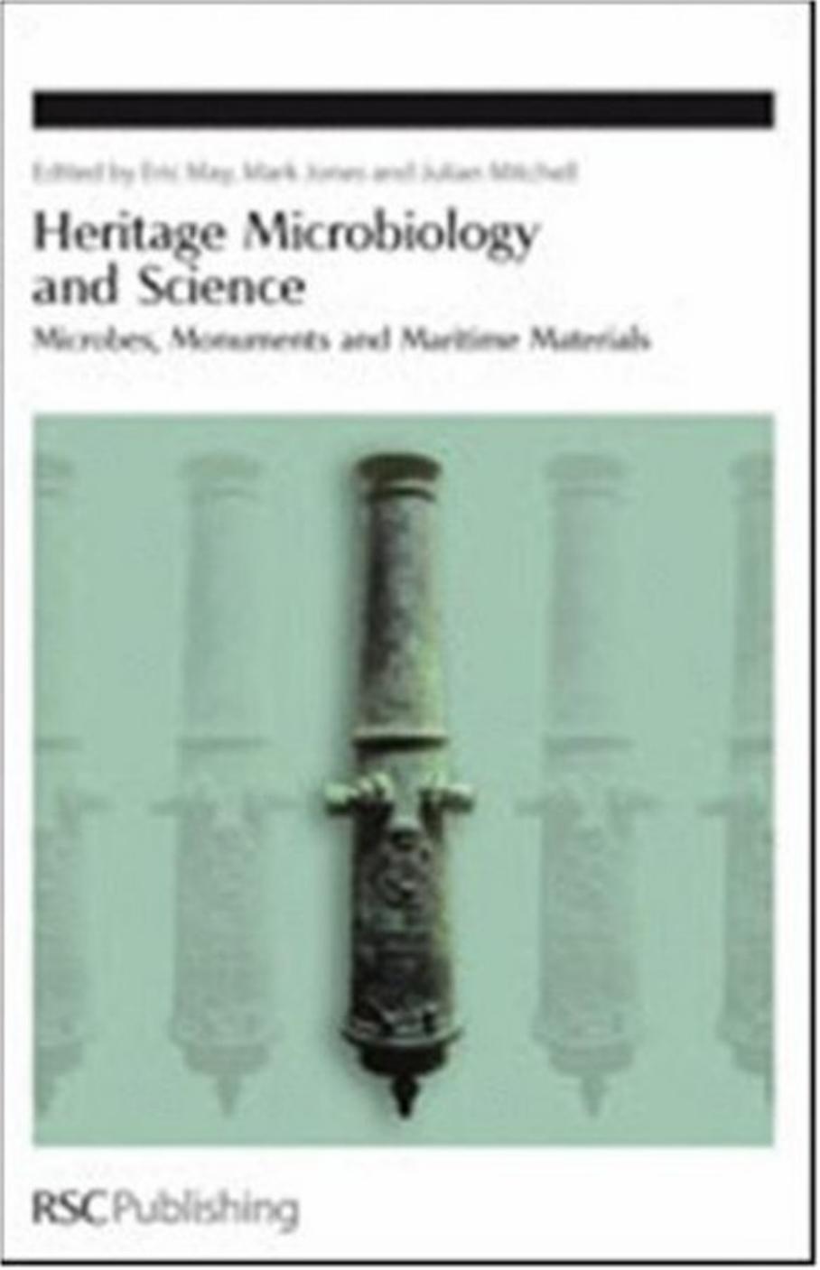 Heritage Microbiology and Science by Microbes Monuments & Maritime Materials (2008)