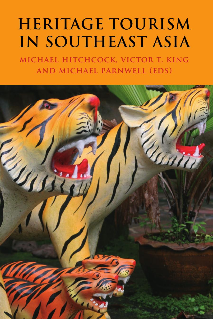 Heritage Tourism in Southeast Asia by Michael Hitchcock Victor T. King Michael Parnwell
