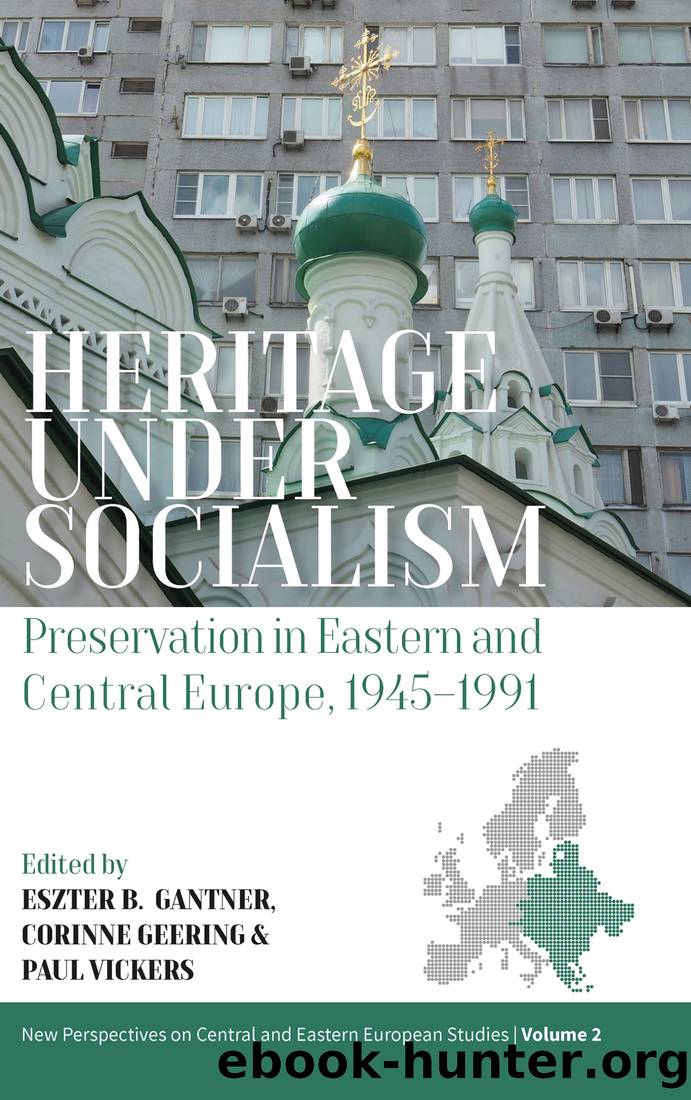 Heritage Under Socialism by Eszter Gantner;Corinne Geering;Paul Vickers;