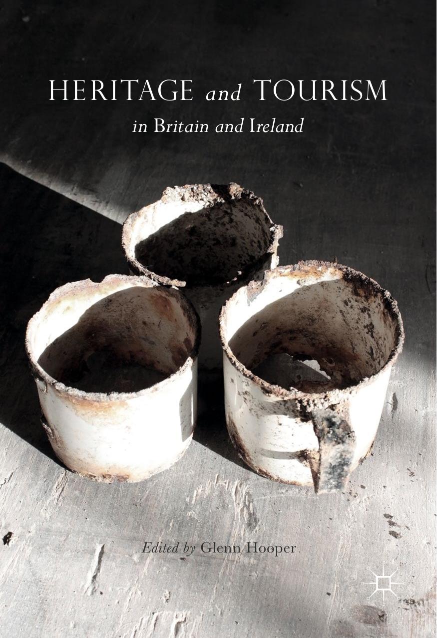 Heritage and Tourism in Britain and Ireland by Glenn Hooper (eds.)