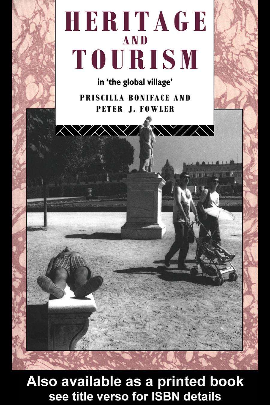 Heritage and Tourism: In The Global Village (Heritage : Care-Preservation-Management) by Prisci Boniface