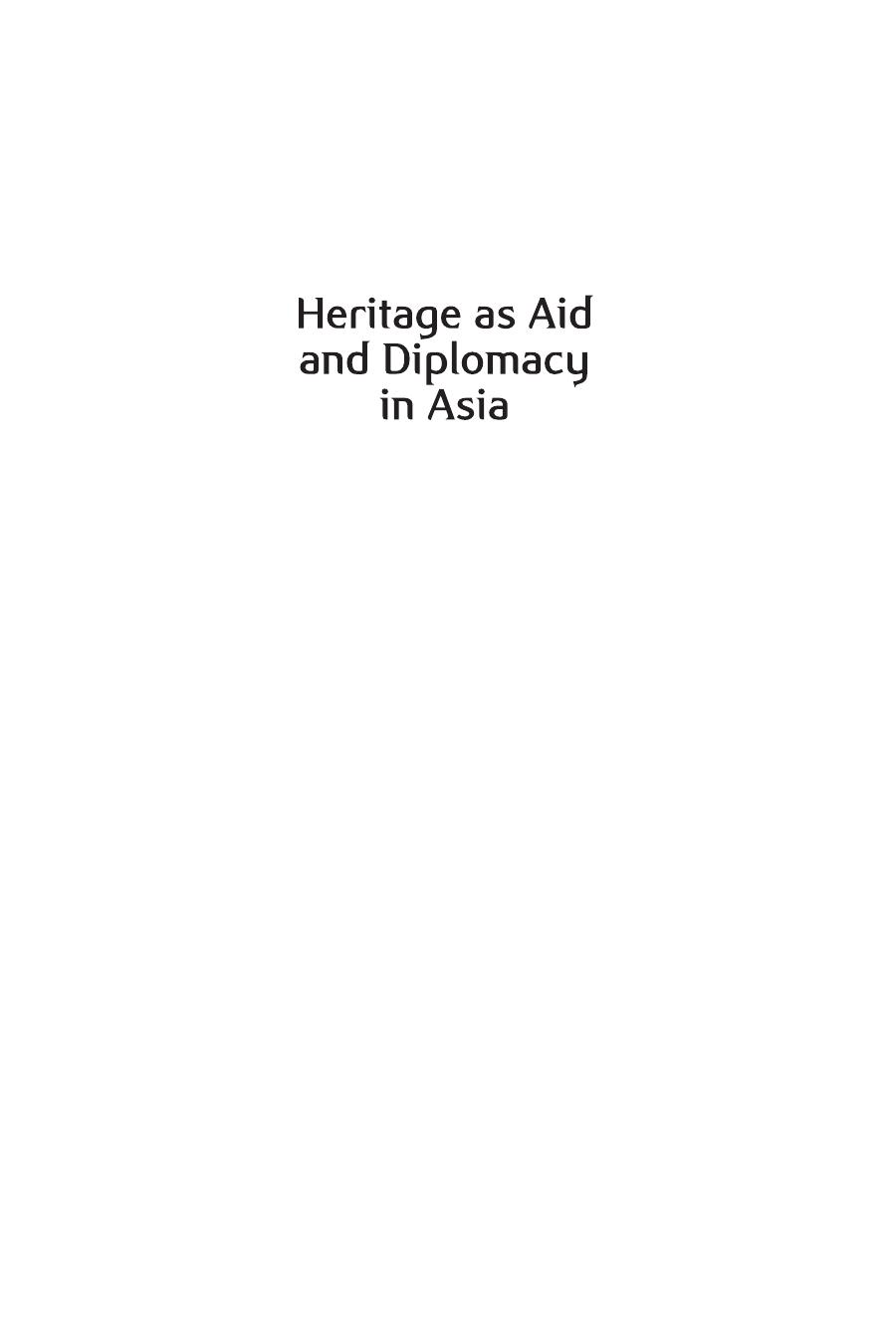 Heritage as Aid and Diplomacy in Asia by unknow