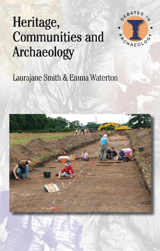 Heritage, Communities and Archaeology by Laurajane Smith Emma Waterton