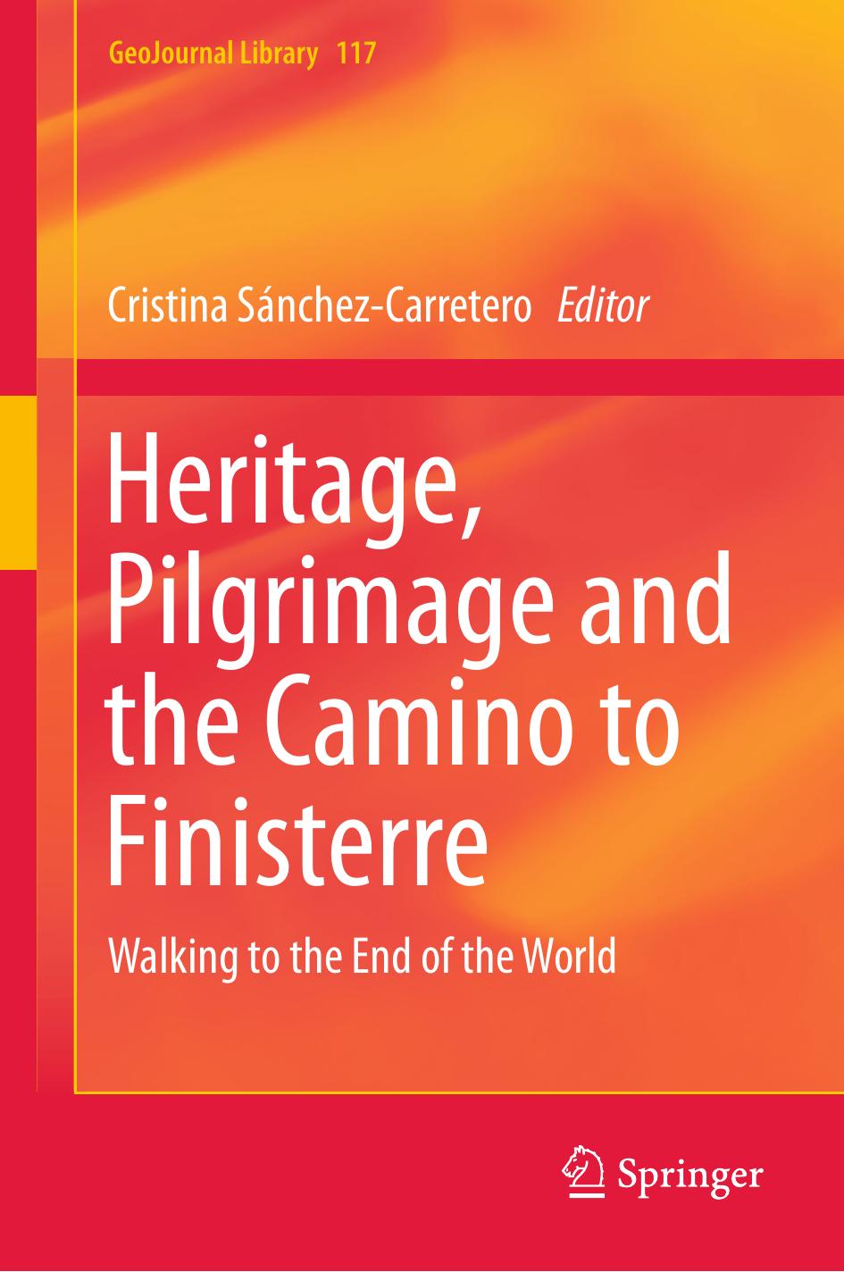 Heritage, Pilgrimage and the Camino to Finisterre: Walking to the End of the World by Cristina Sánchez-Carretero (eds.)