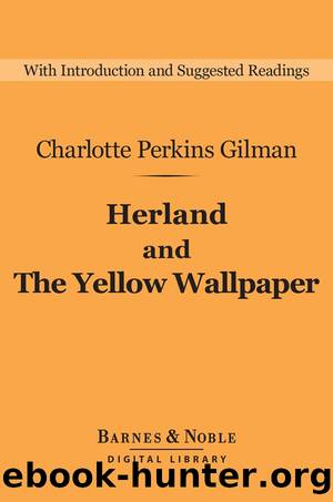 Herland and the Yellow Wallpaper by Charlotte Perkins Gilman