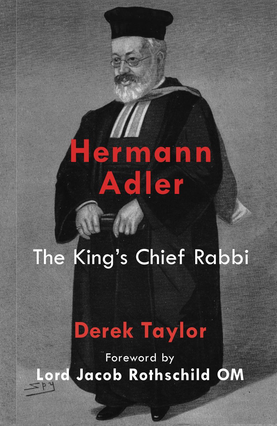Hermann Adler: The King's Chief Rabbi by Derek Taylor