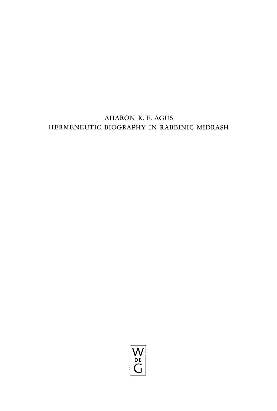 Hermeneutic Biography in Rabbinic Midrash: The Body of this Death and Life by Aharon R. E. Agus