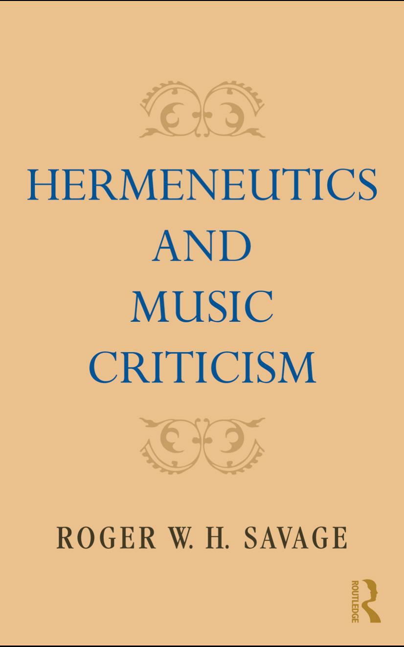 Hermeneutics and Music Criticism by Roger W. H. Savage