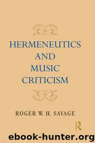 Hermeneutics and Music Criticism by Savage Roger W. H