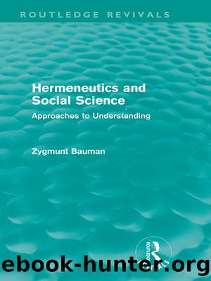 Hermeneutics and Social Science (Routledge Revivals) by Zygmunt Bauman