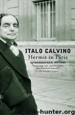 Hermit in Paris: Autobiographical Writings by Italo Calvino; Martin McLaughlin