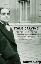 Hermit in Paris: Autobiographical Writings by Italo Calvino