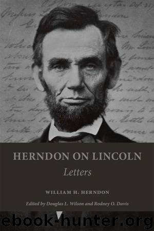 Herndon on Lincoln: Letters (The Knox College Lincoln Studies Center) by Willaim H. Herndon