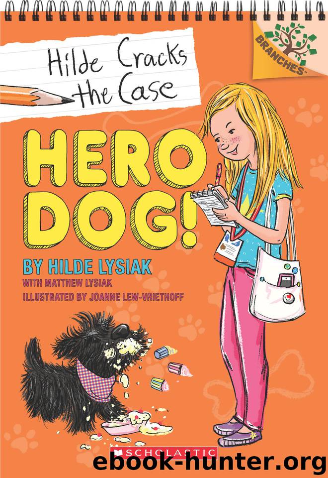 Hero Dog!: A Branches Book (Hilde Cracks the Case #1) by Hilde Lysiak & Matthew Lysiak