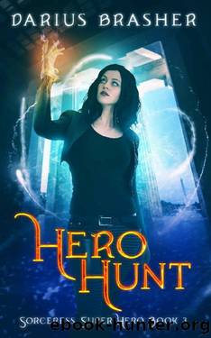 Hero Hunt: Sorceress Super Hero Book 3 by Darius Brasher