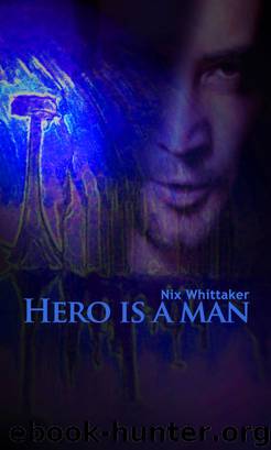 Hero Is A Man by Nix Whittaker