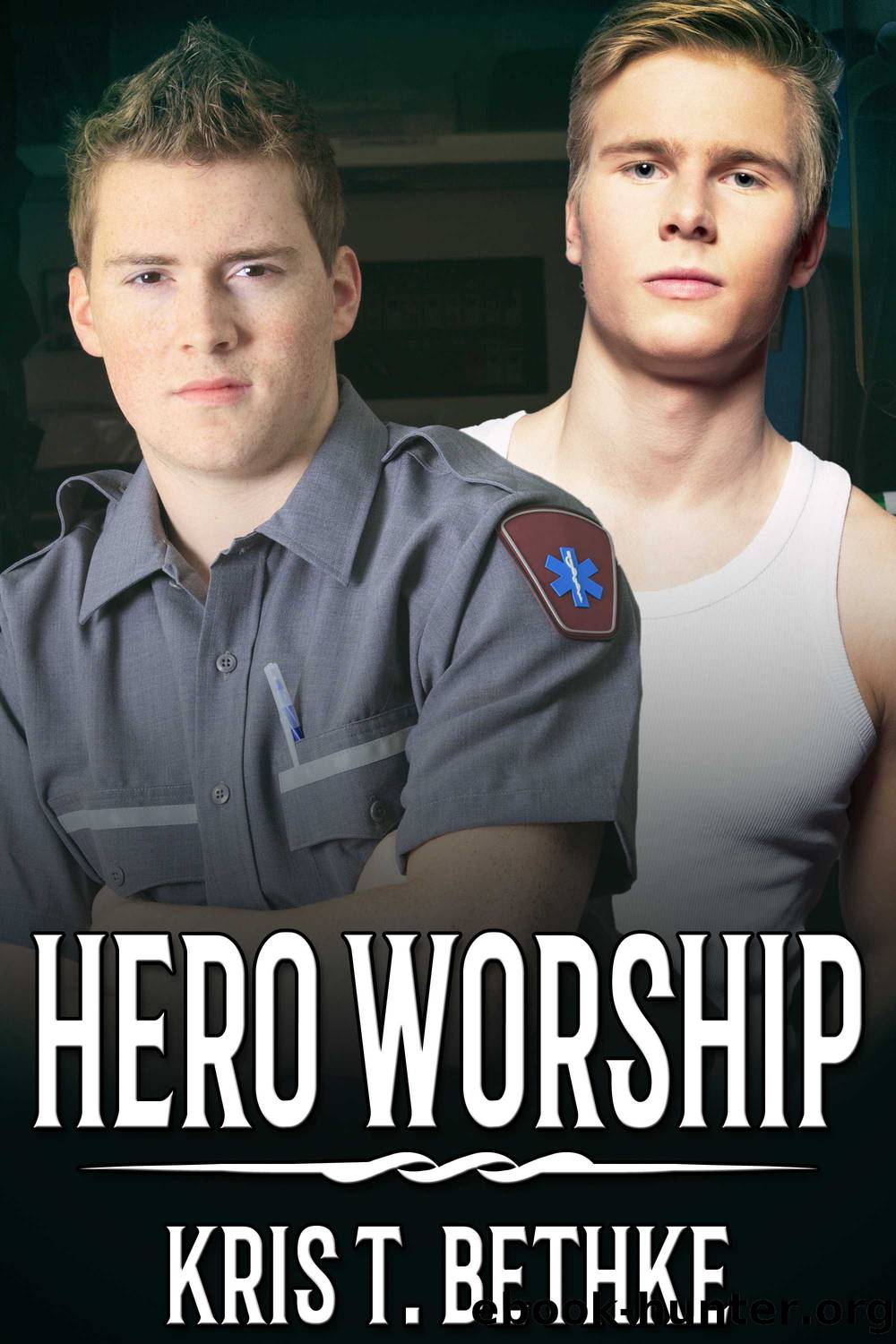 Hero Worship by Kris T. Bethke