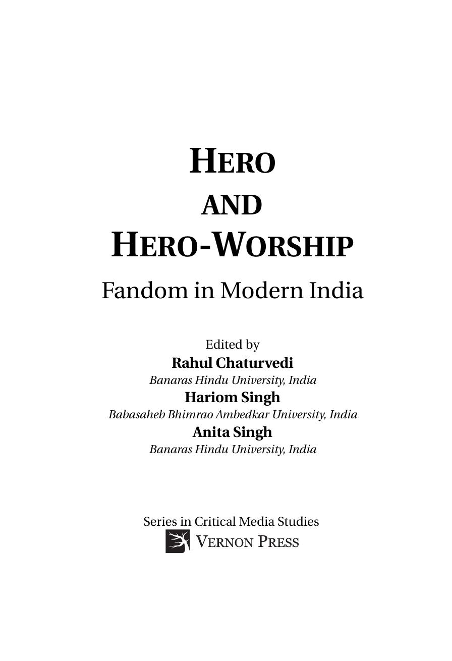 Hero and Hero-Worship: Fandom in Modern India by Rahul Chaturvedi (editor) Hariom Singh (editor) Anita Singh (editor)
