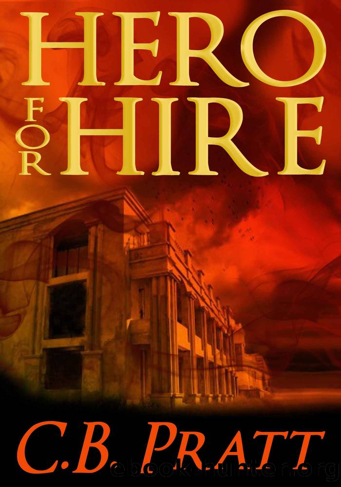 Hero for Hire by C B Pratt
