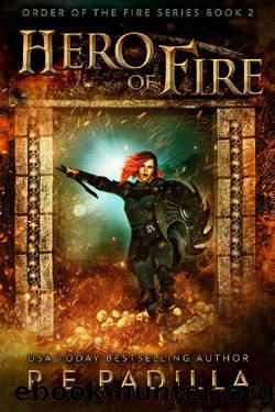Hero of Fire by P. E. Padilla