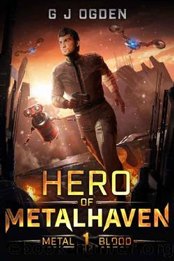 Hero of Metalhaven (Metal and Blood Book 1) by G J Ogden