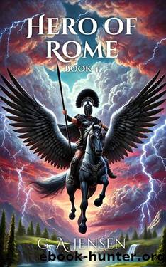 Hero of Rome 4: A LitRPG Fantasy Adventure by G. A. Jensen
