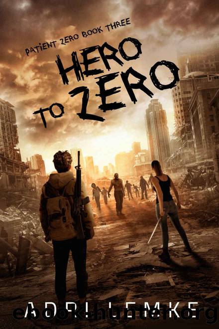 Hero to Zero: Patient Zero book 3 by Adrianne Lemke