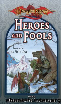 Heroes and Fools by Margaret Weis