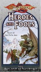 Heroes and Fools: Tales of the Fifth Age by Margaret Weis & Tracy Hickman