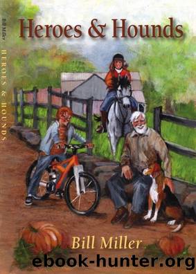 Heroes and Hounds by Bill Miller