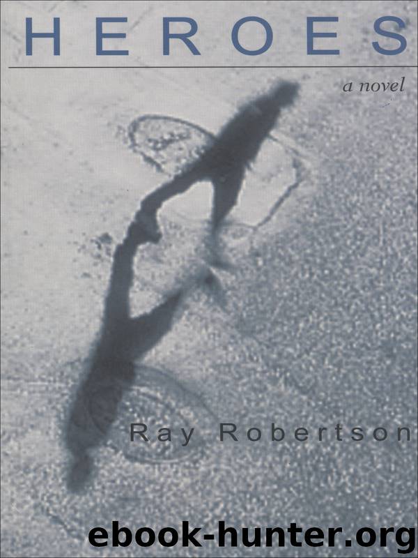 Heroes by Ray Robertson