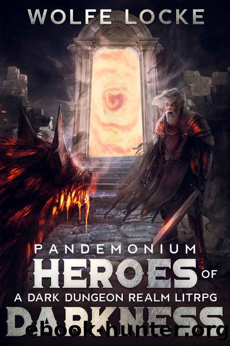 Heroes of Darkness: A Dark Dungeon Realm LitRPG Omnibus Collection by Wolfe Locke