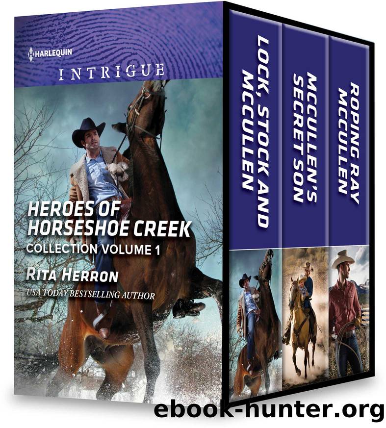 Heroes of Horseshoe Creek Collection, Volume 1: Lock, Stock and McCullen ; McCullen's Secret Son ; Roping Ray McCullen by Rita Herron
