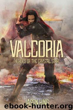 Heroes of the Crystal Star (Valcoria Book 1) by Jason James King