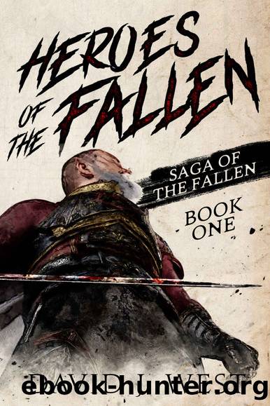 Heroes of the Fallen (Saga of the Fallen Book 1) by David J. West