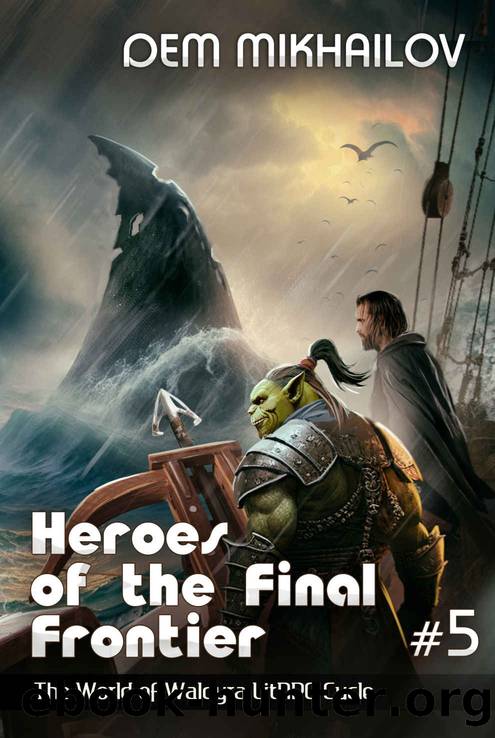 Heroes of the Final Frontier (Book #5): The World of Waldyra LitRPG Cycle by Mikhailov Dem