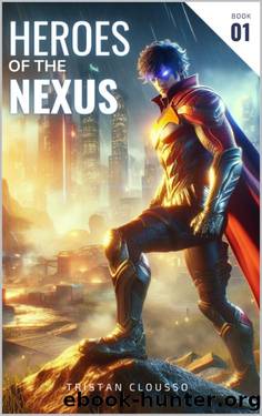 Heroes of the Nexus: A Superhero LitRPG Adventure by Tristan Clousso