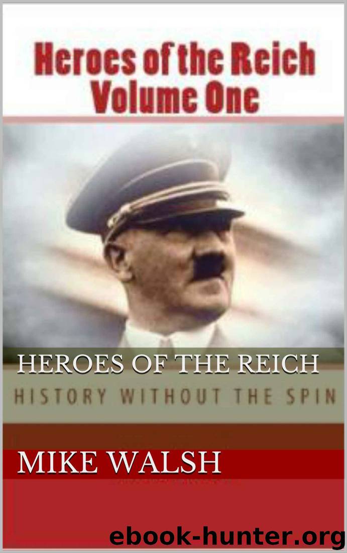 Heroes of the Reich by Mike Walsh